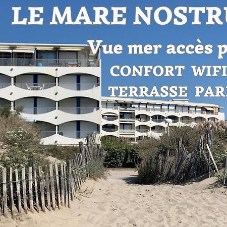 Ferienwohnung New Mare Nostrum-Vue Mer-Wifi-Acces Plage-Parking-Top Pros Servicesconciergerie La Grande Motte Exterior foto